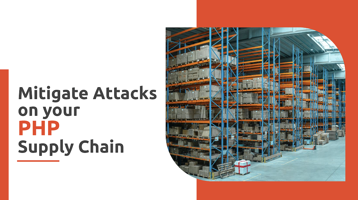 Mitigate Attacks on your PHP Supply Chain
